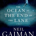 Ocean at the end of the Lane by Neil Gaiman